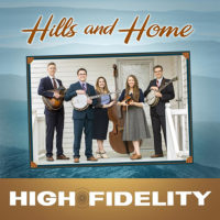 High Fidelity – Hills and Home