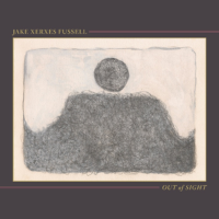 Jake Xerxes Fussell – Out of Sight
