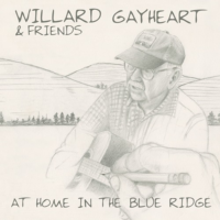 Willard Gayheart and Friends at Home in The Blue Ridge