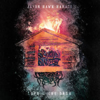 Jason Hawk Harris – Love and The Dark