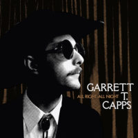 Garrett T. Capps – All Right, All Night