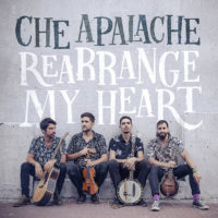 Che Apalache – Rearrange My Heart