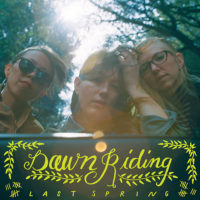 Dawn Riding - Last Spring