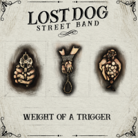 Lost Dog Street Band – Weight of a Trigger