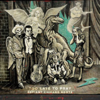 Bloodshot Records - Too Late to Pray: Defiant Chicago Roots