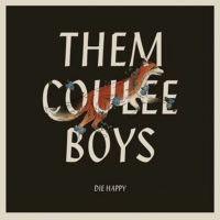 Them Coulee Boys – Die Happy