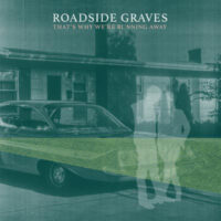 The Roadside Graves – That’s Why We’re Running Away