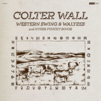 Colter Wall - Western Swing and Waltzes and Other Punchy Songs