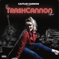Caitlin Cannon - Trash Cannon