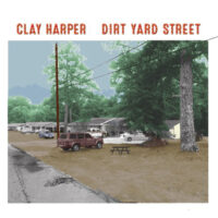 Clay Harper - Dirt Yard Street
