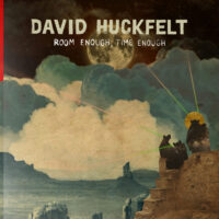 David Huckfelt – Room Enough, Time Enough