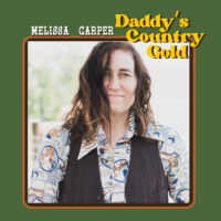 Melissa Carper – Daddy’s Country Gold