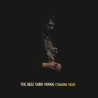 The Deep Dark Woods – Changing Faces