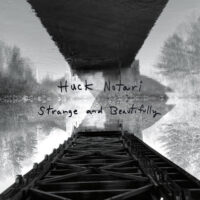 Huck Notari - Strange and Beautifully