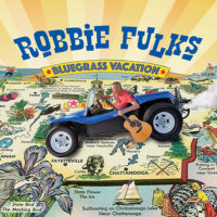 Robbie Fulks – Bluegrass Vacation