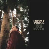 Tommy Prine – This Far South