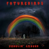 Futurebirds – Ghoulin' Around
