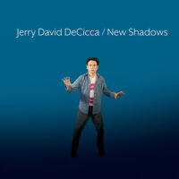 Jerry David DeCicca – New Shadows