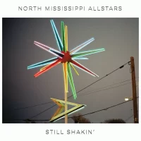 North Mississippi Allstars – Still Shakin'